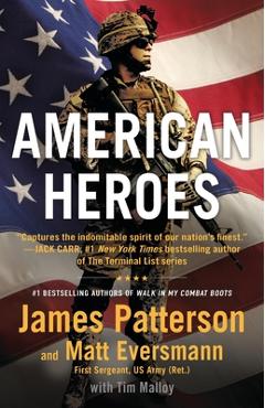 Poza produsului American Heroes: From the #1 Bestselling Authors of Walk in My Combat Boots - James Patterson
