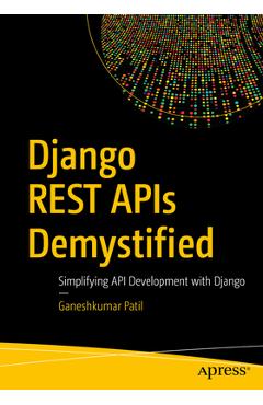 Coperta cărții 'Django Rest APIs Demystified: Simplifying API Development with Django - Ganeshkumar Patil'
