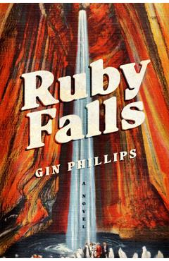 Poza produsului Ruby Falls - Gin Phillips