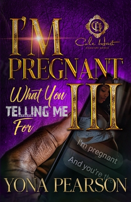 I'm Pregnant... What You Telling Me For 3?: The Finale - 