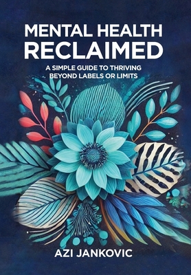 Mental Health, Reclaimed - Azi Jankovic