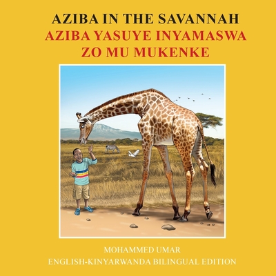 Aziba in the Savannah: English - Kinyarwanda Bilingual Edition - Mohammed Umar