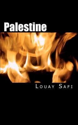 Palestine: Prophetic Principles Over Prophecies - Louay M. Safi