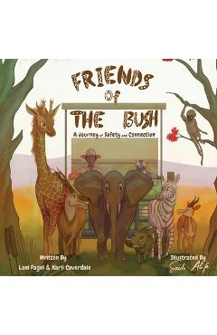 Coperta cărții 'Friends of the Bush A Journey of Safety and Connection - Loni A. Fagel'