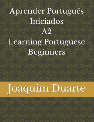 Aprender Português - Nível A2 - Joaquim Alberto Marques Duarte