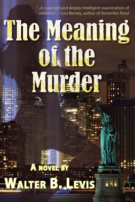 The Meaning of the Murder - Walter Levis