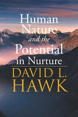 Human Nature Potential in Nurture - David L. Hawk