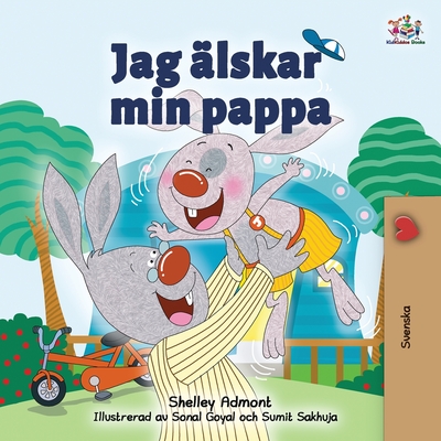 Jag älskar min pappa: I Love My Dad- Swedish Edition - Shelley Admont