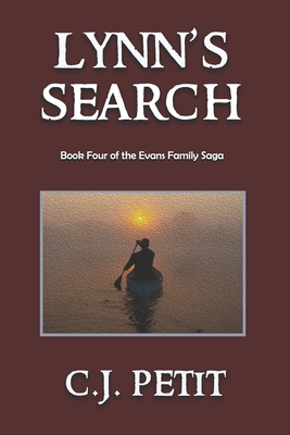 Lynn's Search: Book Four of the Evans Family Saga - C. J. Petit