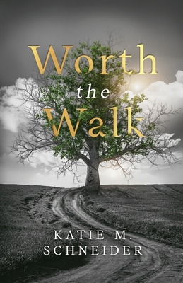 Worth the Walk - Katie Schneider