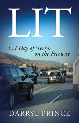 Lit: A Day of Terror on the Freeway - Darryl Prince