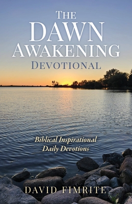 The Dawn Awakening Devotional - David Fimrite