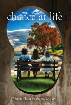 Chance at Life - Susan Ellison Busch Cnp
