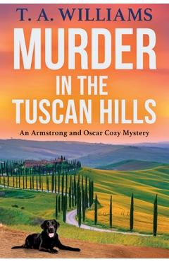 Poza produsului Murder in the Tuscan Hills - T. A. Williams