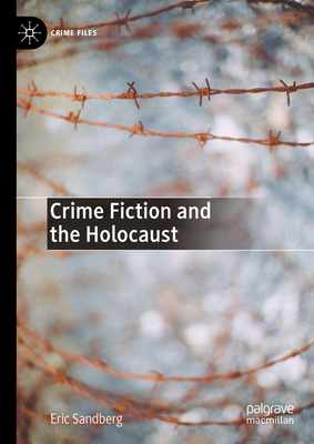 Crime Fiction and the Holocaust - Eric Sandberg