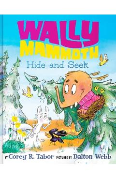 Coperta cărții 'Wally Mammoth: Hide-And-Seek - Corey R. Tabor'