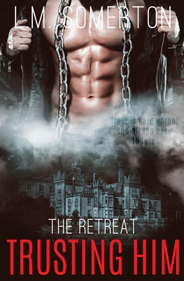 Trusting Him - L. M. Somerton