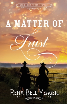 A Matter of Trust - Rena Bell Yeager