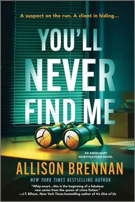 You'll Never Find Me: An Angelhart Investigations Novel - Allison Brennan