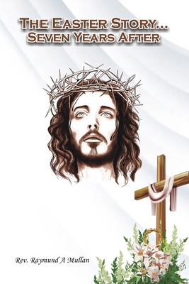 The Easter Story: Seven Years After - American Book Founders