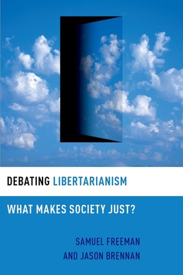 Debating Libertarianism: What Makes Society Just? - Samuel Freeman