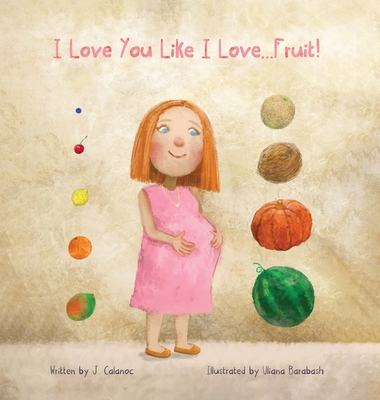 I Love You Like I Love...Fruit! - Jose Calanoc