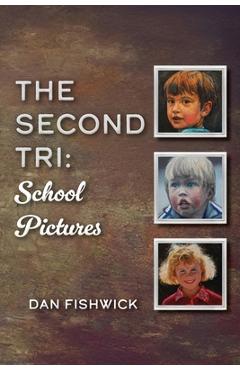 Poza produsului The Second Tri: School Pictures - Dan Fishwick