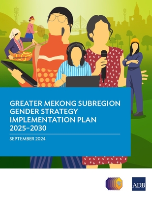 Greater Mekong Subregion Gender Strategy Implementation Plan 2025-2030 -