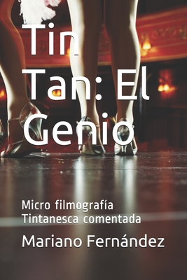 Tin Tan: El Genio: Micro filmografía Tintanesca comentada - Mariano Fernández