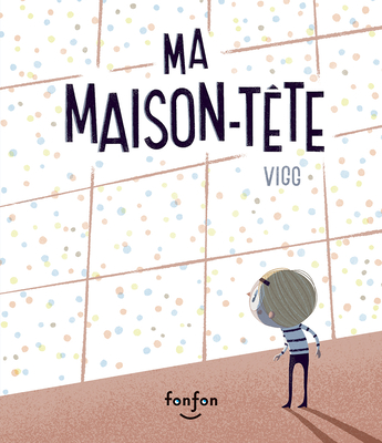 Ma Maison-Tête -