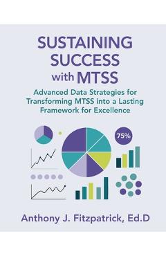 Coperta cărții 'Sustaining Success with MTSS: Advanced Data Strategies for Transforming MTSS into a Lasting Framework for Excellence -'