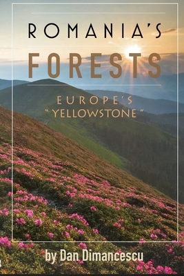 Romania's Forests: Europe's 