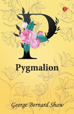 Pygmalion - George Bernard Shaw