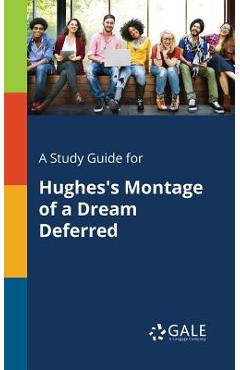 Coperta cărții 'A Study Guide for Hughes's Montage of a Dream Deferred - Cengage Learning Gale'