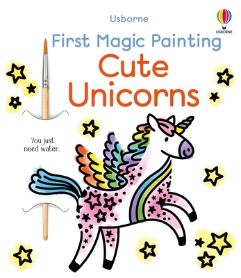 Coperta cărții 'First Magic Painting Cute Unicorns - Abigail Wheatley'