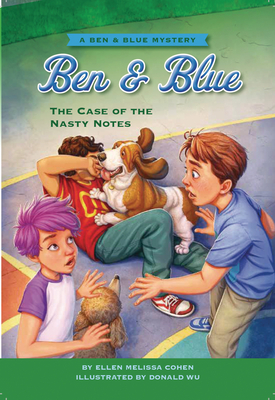 The Case of the Nasty Notes: A Ben and Blue Mystery - Ellen Melissa Cohen