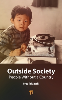 Outside Society: People Without a Country - Ayuo Takahashi