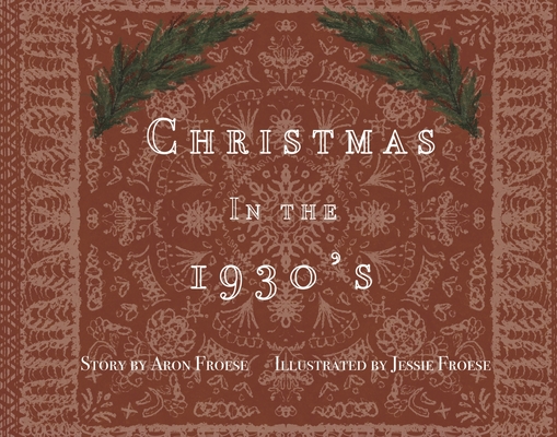 Christmas in the 1930's - Aron Froese