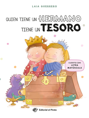 Quien Tiene Un Hermano Tiene Un Tesoro / Whoever Has a Sibling, Has a Treasure - Laia Guerrero
