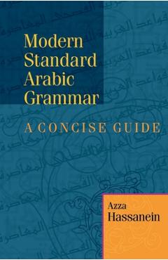 Coperta cărții 'Modern Standard Arabic Grammar: A Concise Guide - Azza Hassanein'