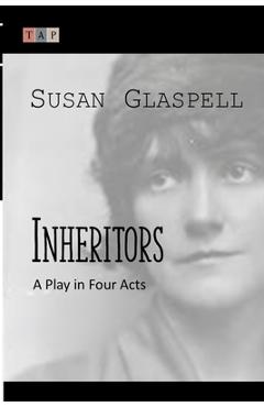 Poza produsului Inheritors: A Play in Four Acts - Susan Glaspell