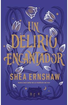 Poza produsului Un Delirio Encantador - Shea Ernshaw