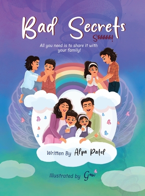 Bad Secrets: A Children's Book About Body Safety and Empowerment - Alpa Patel