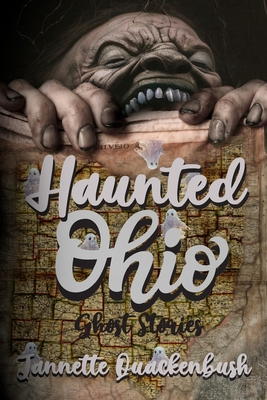 Haunted Ohio: Ghost Stories - Jannette Quackenbush