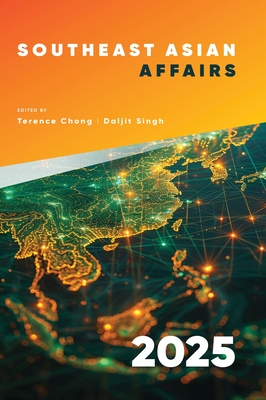 Southeast Asian Affairs 2025 - Terence Chong