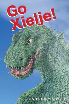 Go Xielje! - J. Anthony Kraus
