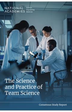 Poza produsului The Science and Practice of Team Science - 