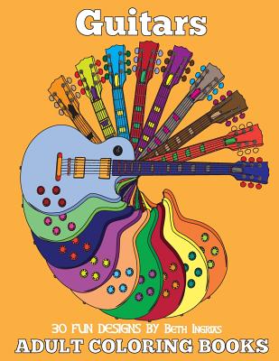 Adult Coloring Books: Guitars - Beth Ingrias