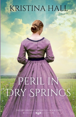 Peril in Dry Springs - Kristina Hall