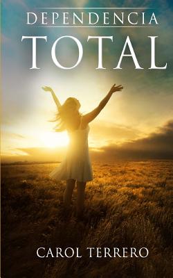 Dependencia Total (Spanish) - Carol Terrero